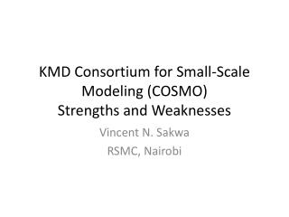 KMD Consortium for Small-Scale Modeling (COSMO) Strengths and Weaknesses