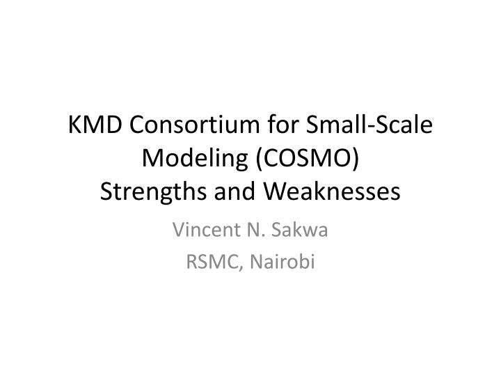 kmd consortium for small scale modeling cosmo strengths and weaknesses