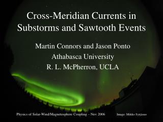 Cross-Meridian Currents in Substorms and Sawtooth Events