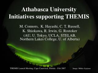 Athabasca University Initiatives supporting THEMIS