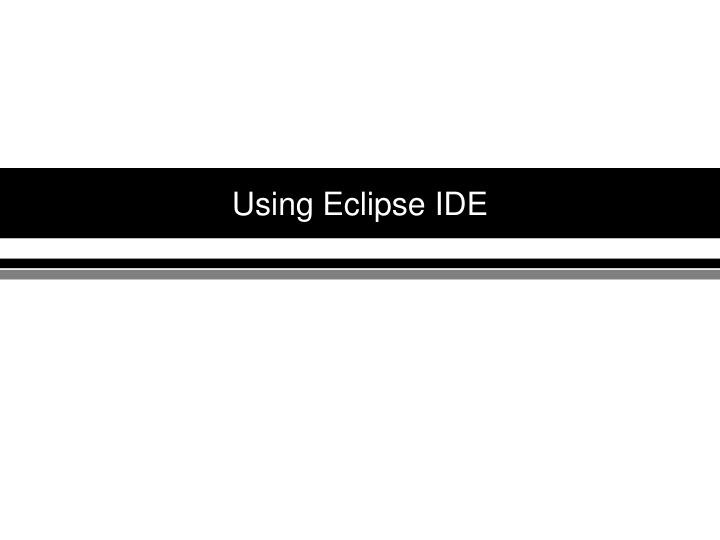 using eclipse ide