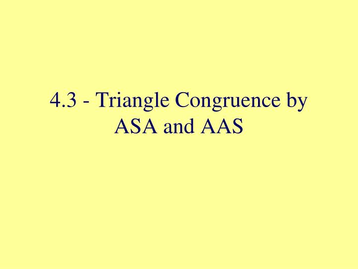 4 3 triangle congruence by asa and aas