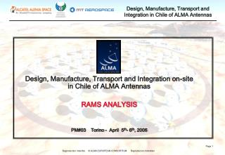 Design, Manufacture, Transport and Integration on-site in Chile of ALMA Antennas RAMS ANALYSIS