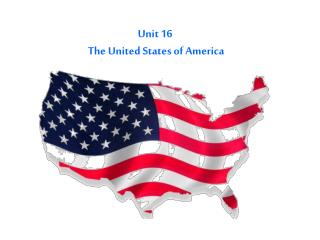 Unit 16 The United States of America