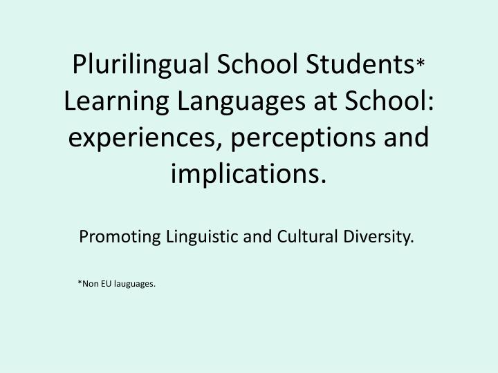 plurilingual school students learning languages at school experiences perceptions and implications