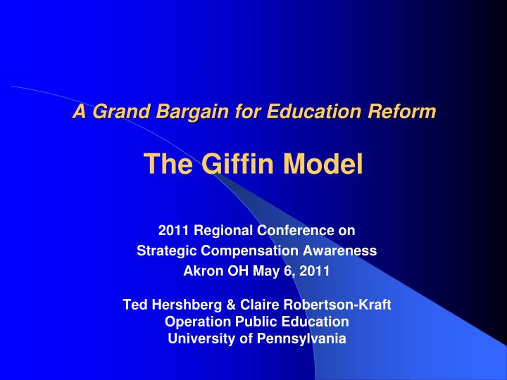 a grand bargain for education reform the giffin model