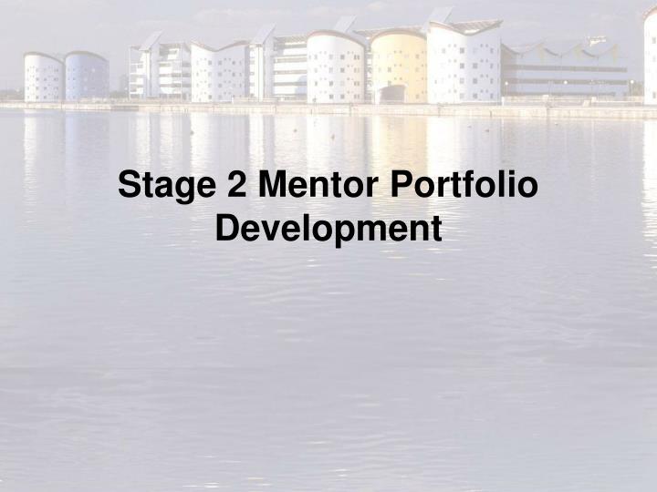 stage 2 mentor portfolio development