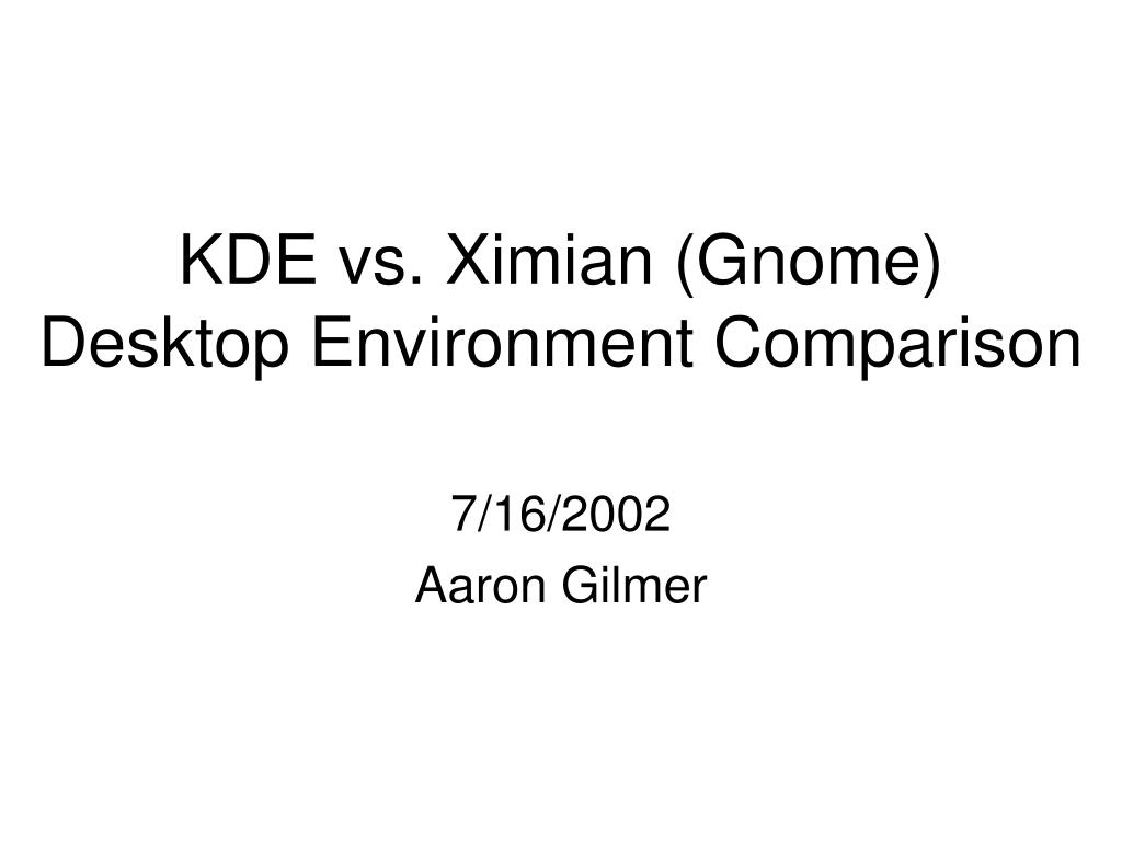 Ppt Kde Vs Ximian Gnome Desktop Environment Comparison Powerpoint