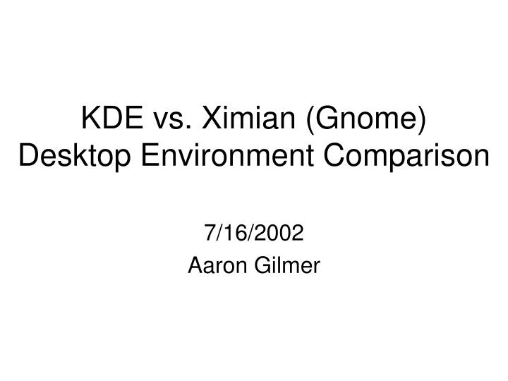 kde vs ximian gnome desktop environment comparison