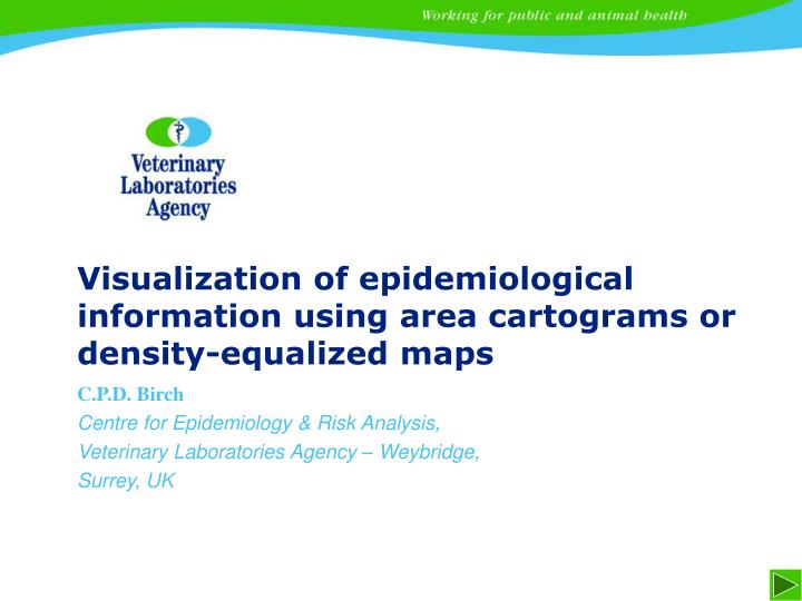 visualization of epidemiological information using area cartograms or density equalized maps