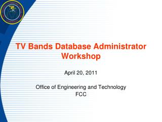 TV Bands Database Administrator Workshop