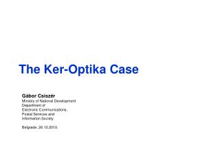 The Ker-Optika Case