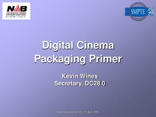 Digital Cinema Packaging Primer