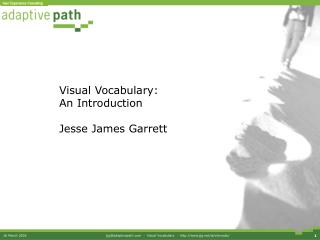 Visual Vocabulary: An Introduction Jesse James Garrett