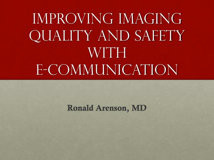 improving imaging quality and safety with e communication