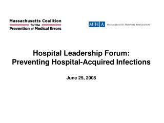 Hospital Leadership Forum: Preventing Hospital-Acquired Infections June 25, 2008