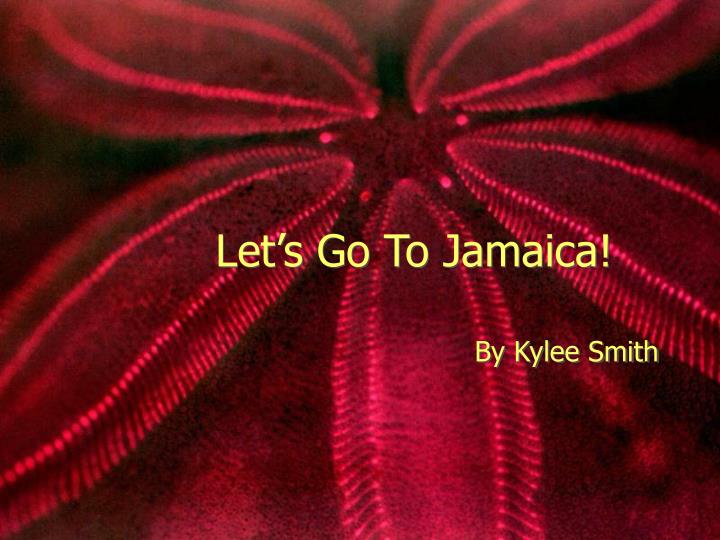 let s go to jamaica
