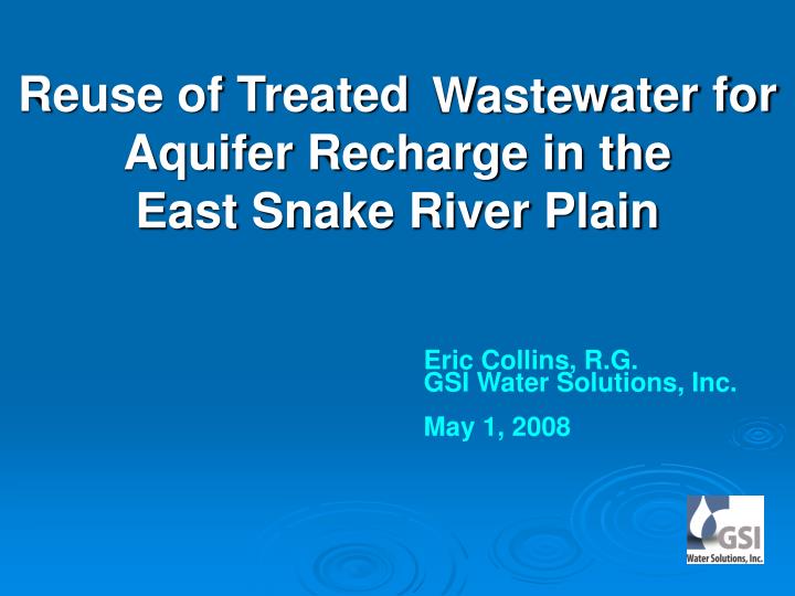 reuse of treated water for aquifer recharge in the east snake river plain