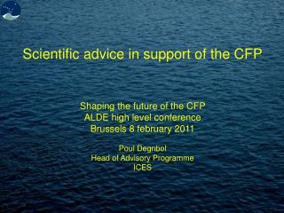 Scientific advice in support of the CFP Shaping the future of the CFP ALDE high level conference