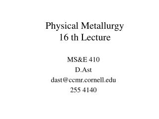 Physical Metallurgy 16 th Lecture
