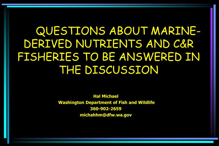 questions about marine derived nutrients and c r fisheries to be answered in the discussion
