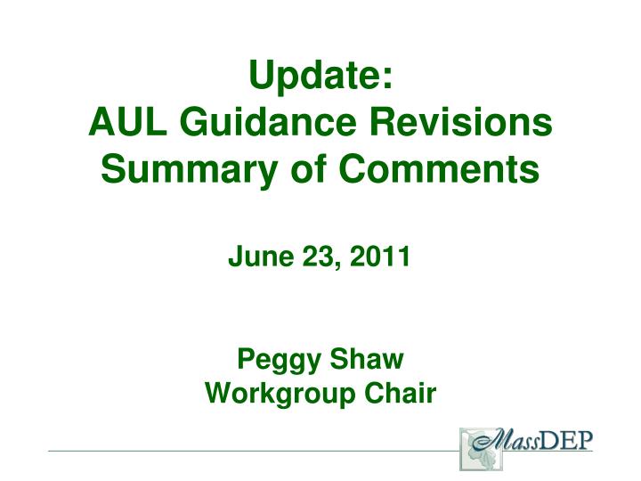 update aul guidance revisions summary of comments june 23 2011 peggy shaw workgroup chair