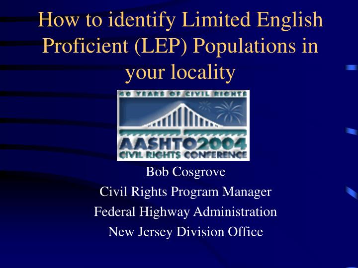 how to identify limited english proficient lep populations in your locality