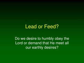 Lead or Feed?