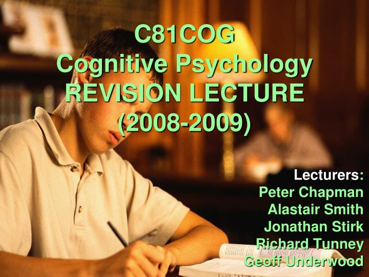 c81cog cognitive psychology revision lecture 2008 2009