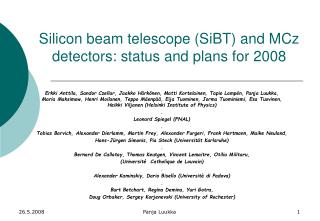 Silicon beam telescope (SiBT) and MCz detectors: status and plans for 2008