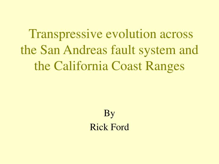 transpressive evolution across the san andreas fault system and the california coast ranges