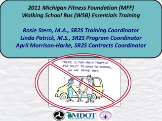 2011 Michigan Fitness Foundation (MFF) Walking School Bus (WSB) Essentials Training