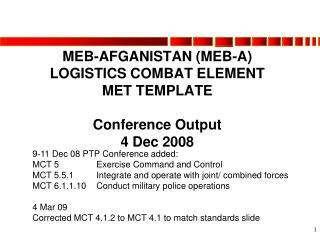 MEB-AFGANISTAN (MEB-A) LOGISTICS COMBAT ELEMENT MET TEMPLATE Conference Output 4 Dec 2008