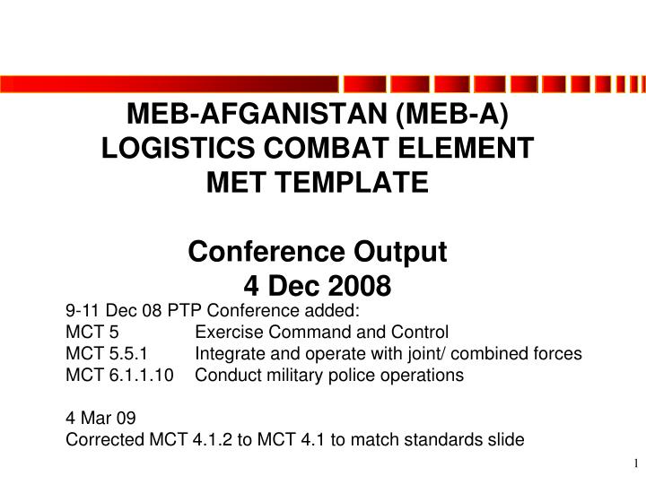 meb afganistan meb a logistics combat element met template conference output 4 dec 2008