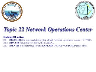 Topic 22 Network Operations Center Enabling Objectives