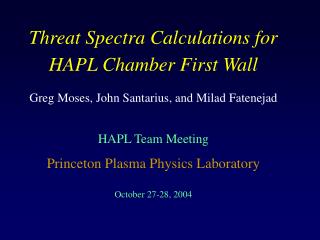Threat Spectra Calculations for HAPL Chamber First Wall