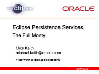 Eclipse Persistence Services The Full Monty