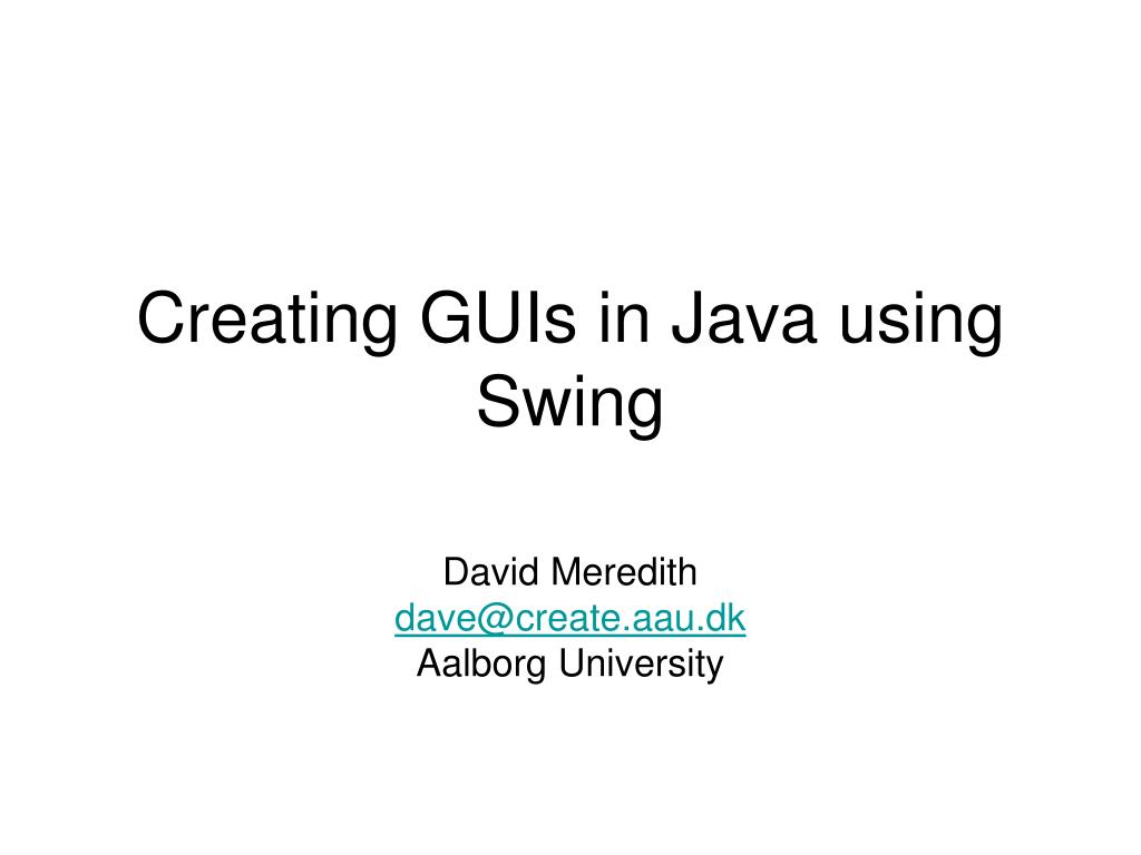PPT - Creating GUIs in Java using Swing PowerPoint Presentation, free ...