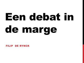 een debat in de marge