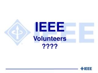 IEEE Volunteers ????