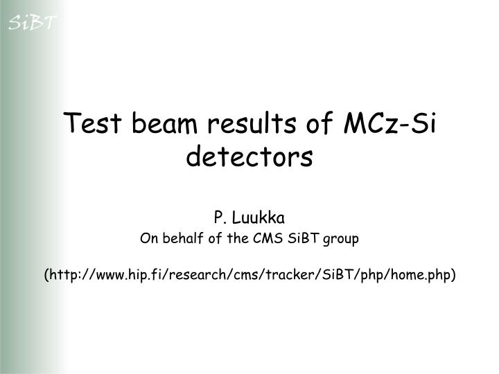 p luukka on behalf of the cms sibt group http www hip fi research cms tracker sibt php home php
