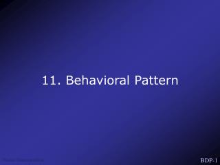 11. Behavioral Pattern