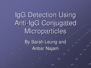 IgG Detection Using Anti- IgG Conjugated Microparticles