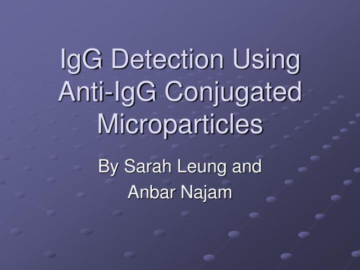 igg detection using anti igg conjugated microparticles