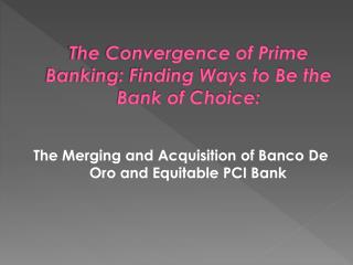The Convergence of Prime Banking: Finding Ways to Be the Bank of Choice: