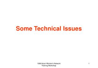 Some Technical Issues