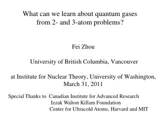 What can we learn about quantum gases from 2- and 3-atom problems?