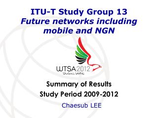ITU-T Study Group 13 Future networks including mobile and NGN