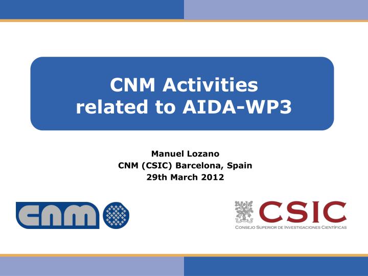 cnm activities related to aida wp3