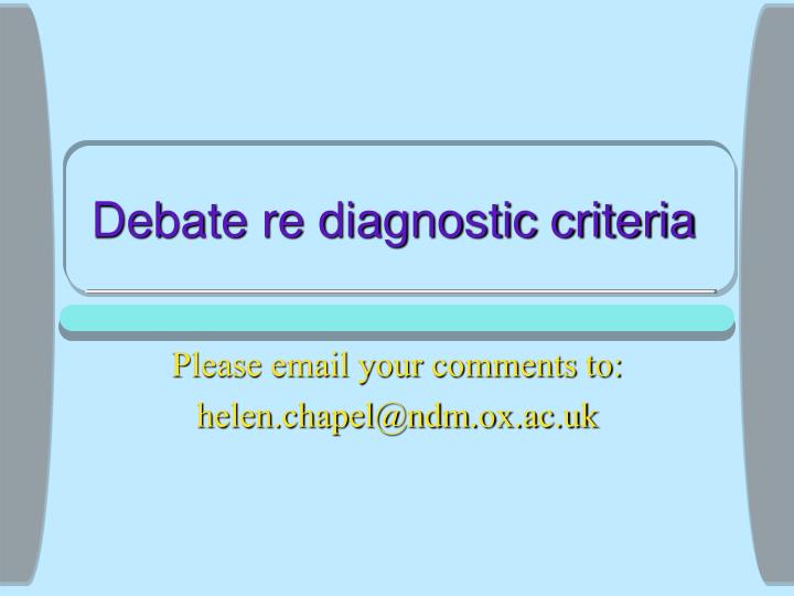 debate re diagnostic criteria